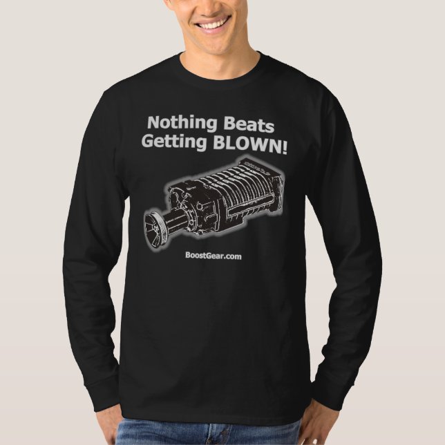 Supercharger Shirt - Nothing Beats Getting Blown (Front)