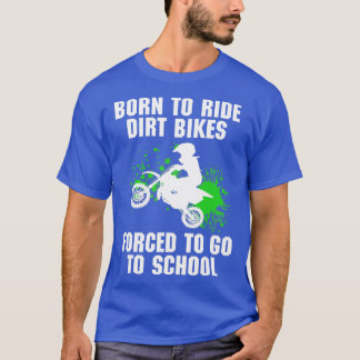 Supercross Forced to go to School Motocross Dirt B T-Shirt