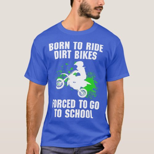 Supercross Forced to go to School Motocross Dirt B T_Shirt