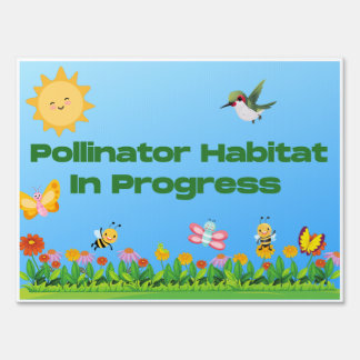 Supercute Pollinator Habitat in Progress Sign
