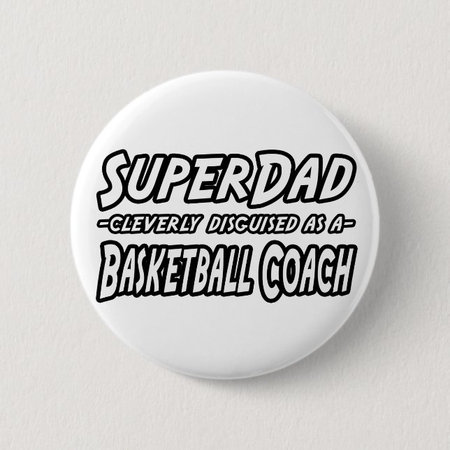 SuperDad...Basketball Coach Button (Front)
