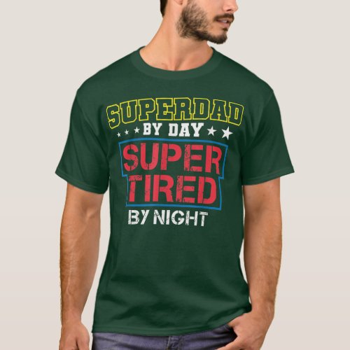 Superdad By Day Super Tired By Night Funny Father T_Shirt