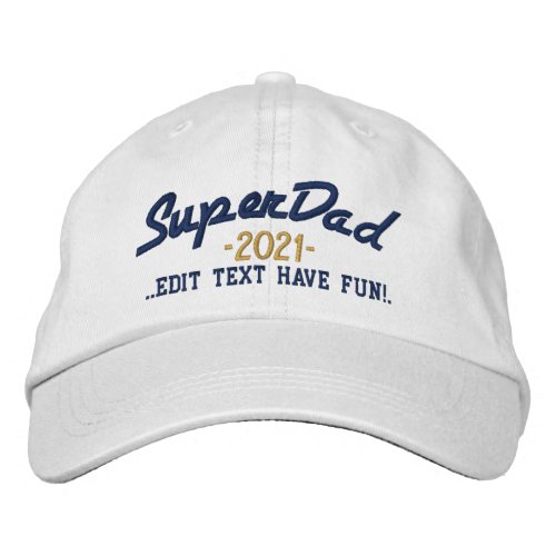Superdad Edit Text and YEAR Super DAD Embroidered Baseball Cap