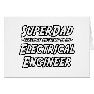 SuperDad...Electrical Engineer Cards