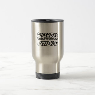 SuperDad...Judge Travel Mug