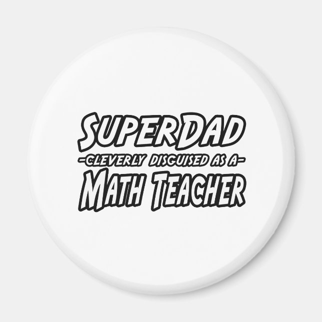 SuperDad...Math Teacher Magnet (Front)