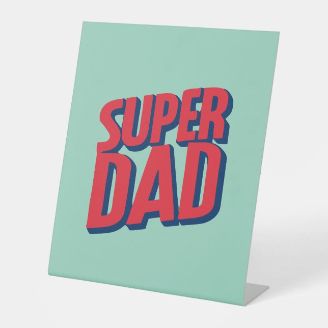 Superdad Pedestal Sign (Front)