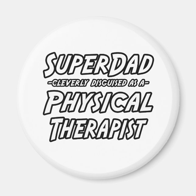 SuperDad...Physical Therapist Magnet (Front)