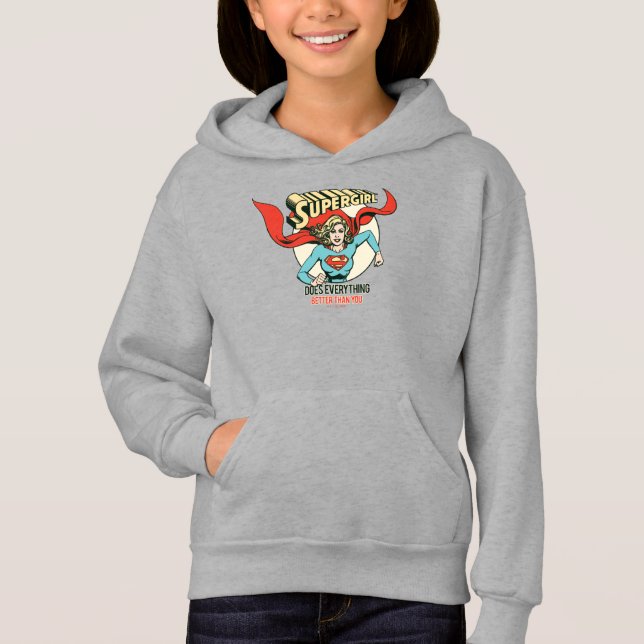 Supergirl Does Everything Better Than You Hoodie (Front)