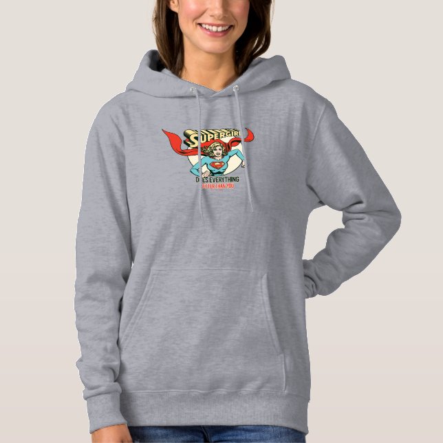 Supergirl Does Everything Better Than You Hoodie (Front)