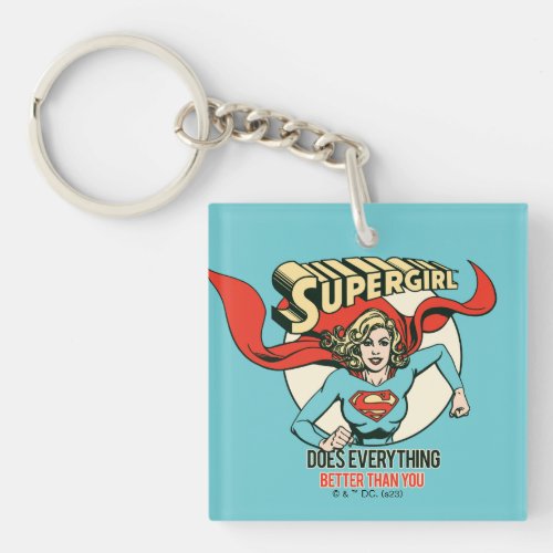 Supergirl Does Everything Better Than You Keychain