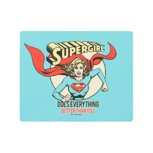 Supergirl Does Everything Better Than You Metal Print
