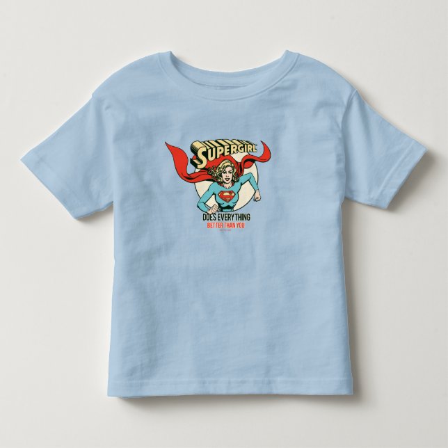 Supergirl Does Everything Better Than You Toddler T-shirt (Front)