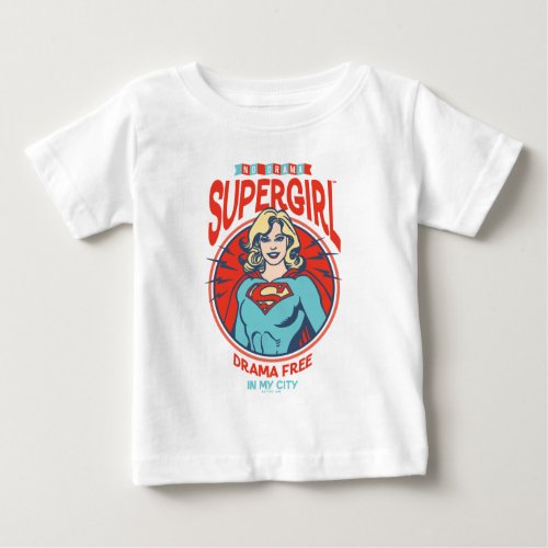 Supergirl Drama Free In My City Baby T_Shirt