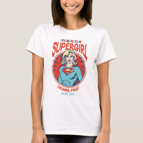 Supergirl Drama Free In My City T_Shirt