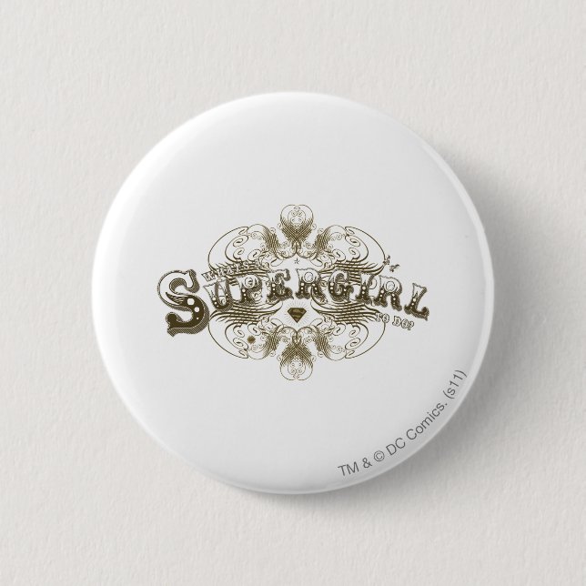 Supergirl What's a Girl to Do Brown Pinback Button (Front)