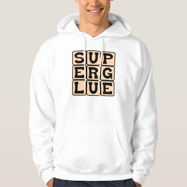 Superglue, Wonder Adhesive Hoodie (Front)