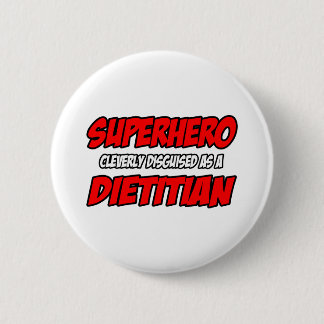 Superhero...Dietitian Pinback Button