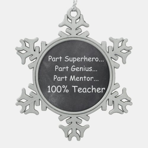 Superhero Genius Mentor Teacher Chalkboard Gift Snowflake Pewter Christmas Ornament