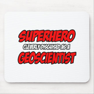 Superhero .. Geoscientist Mouse Pad