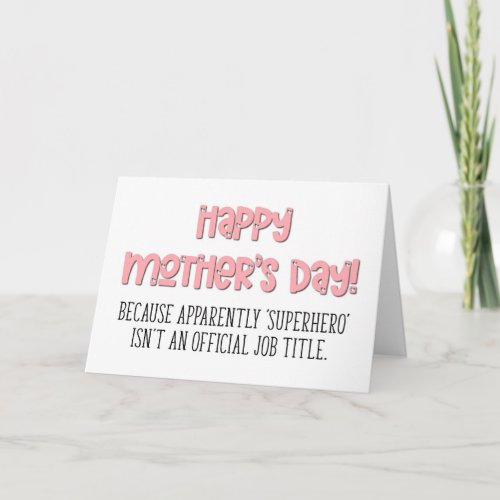 Superhero Isnt A Job Title Happy Mothers Day Card