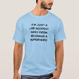 superhero lab accident T-Shirt