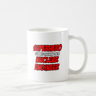 Superhero .. Nuclear Engineer Coffee Mug