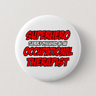 Superhero...Occupational Therapist Pinback Button
