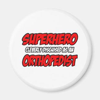 Superhero...Orthopedist Magnet