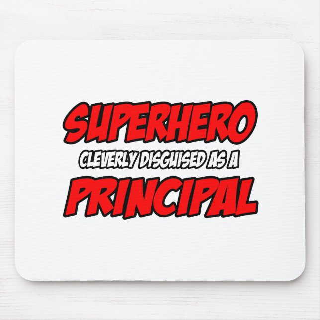 Superhero...Principal Mouse Pad (Front)