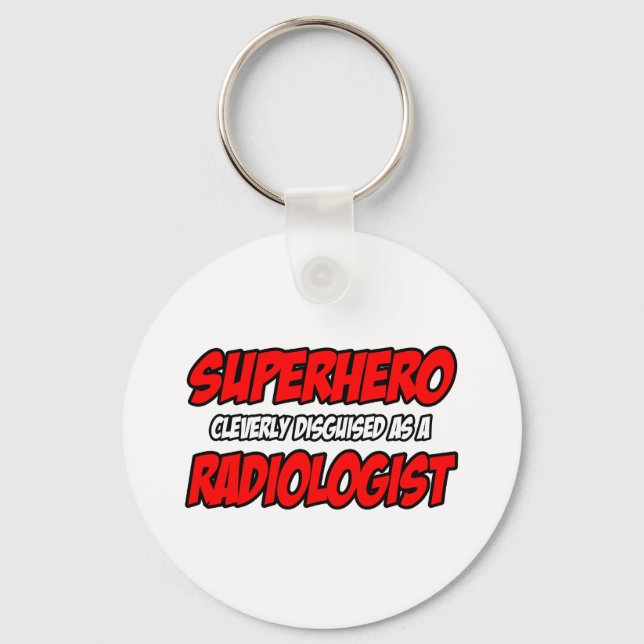 Superhero...Radiologist Keychain (Front)