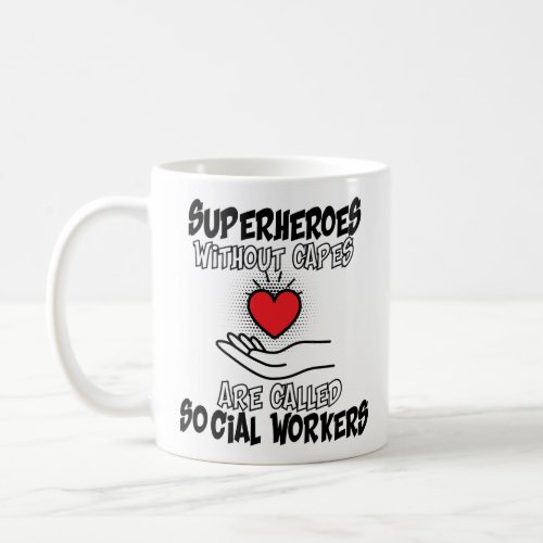 Superheroes Without Capes Are Social Worker Funny Coffee Mug