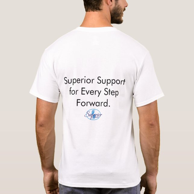 “Superior Support for Every Step Forward.” T-Shirt (Back)