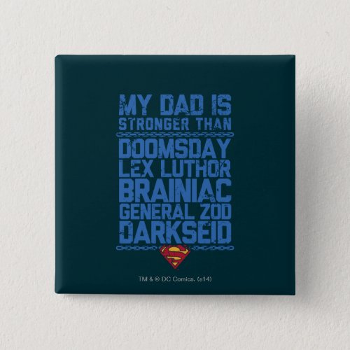 Superman _ My Dad is Stronger Than Button