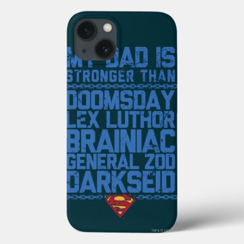 Superman _ My Dad is Stronger Than iPhone 13 Case