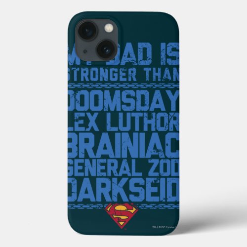 Superman _ My Dad is Stronger Than iPhone 13 Case
