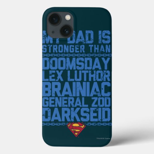 Superman _ My Dad is Stronger Than iPhone 13 Case