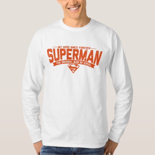 Superman _ My Hero Since Forever T_Shirt