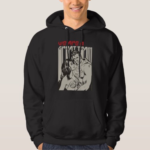 Superman Valentines Day  We Are A Great Team Hoodie