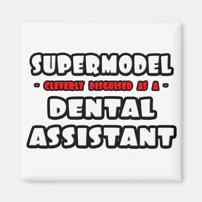 Supermodel .. Dental Assistant Magnet (Front)