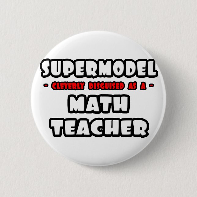 Supermodel .. Math Teacher Button (Front)