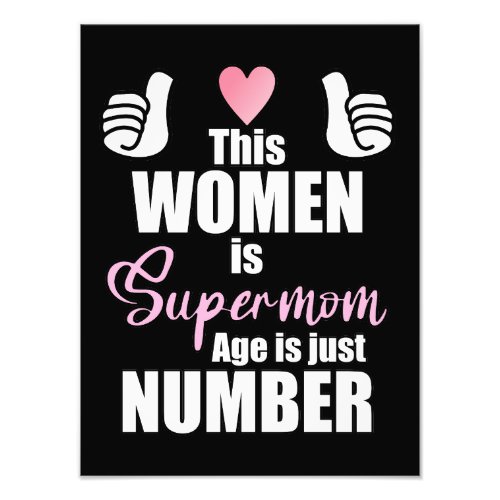 Supermom age is just number  photo print