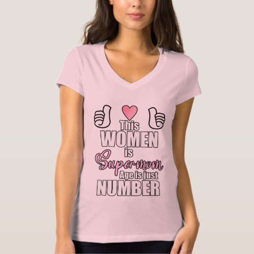 Supermom age is just number  T_Shirt