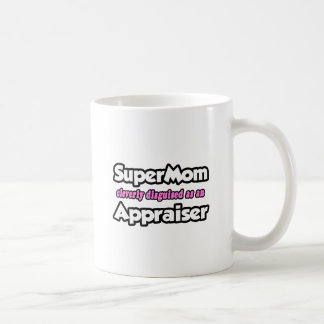 SuperMom...Appraiser Coffee Mug