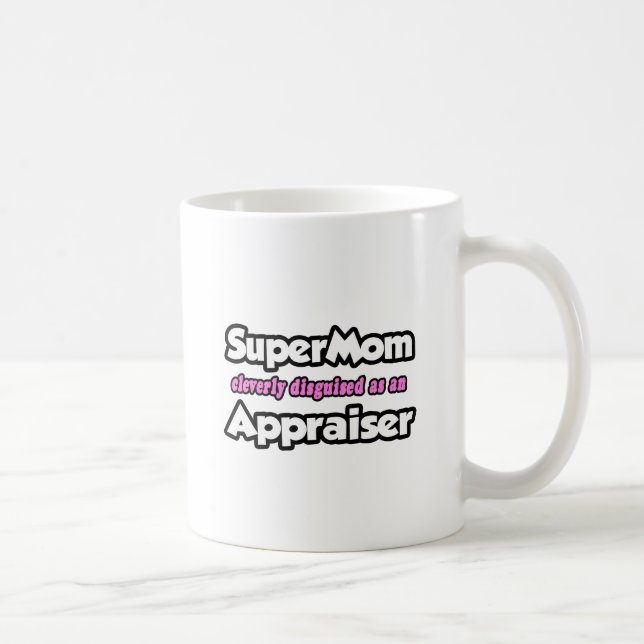SuperMom...Appraiser Coffee Mug (Right)