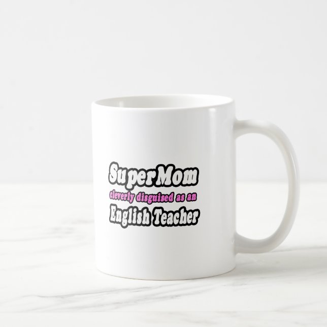 SuperMom...English Teacher Coffee Mug (Right)