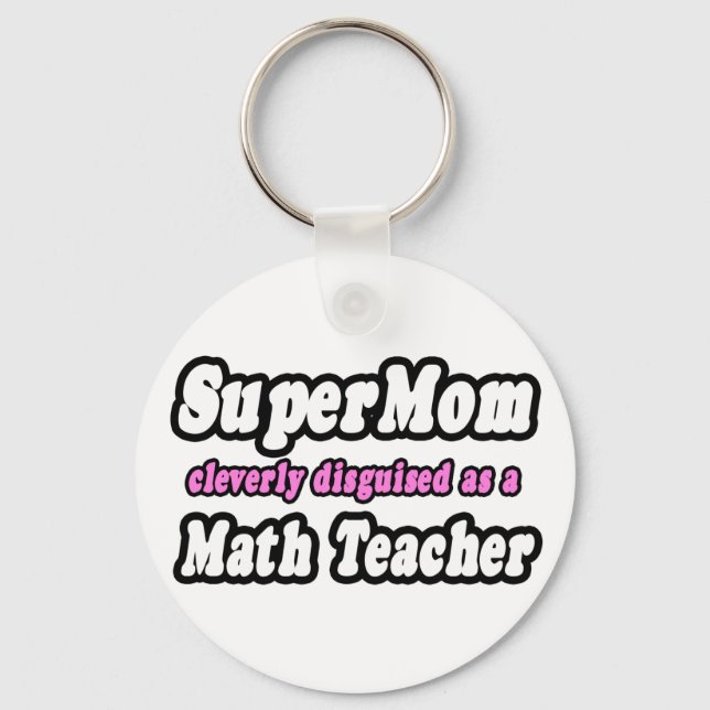 SuperMom...Math Teacher Keychain (Front)