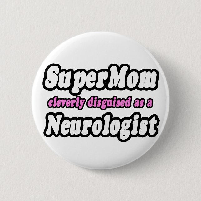 SuperMom...Neurologist Button (Front)