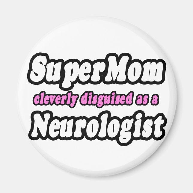 SuperMom...Neurologist Magnet (Front)