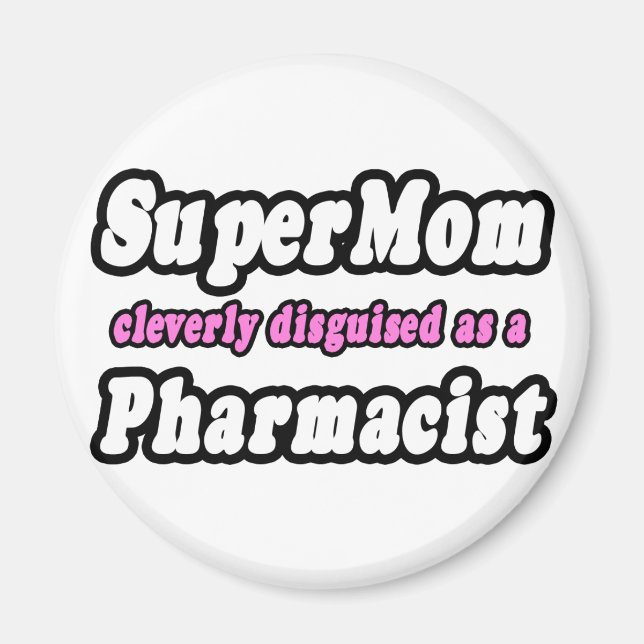 SuperMom...Pharmacist Magnet (Front)